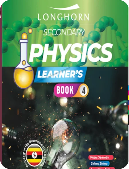Senior 4 Secondary Physics Learner’s Book Longhorn